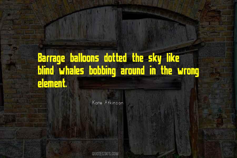 Barrage Balloons Quotes #719644