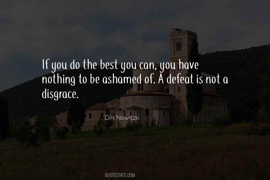 Do Not Be Ashamed Of You Quotes #1717861