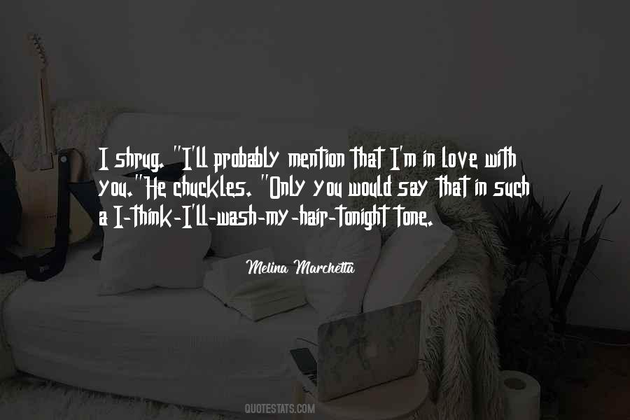 Wash My Hair Quotes #1695996