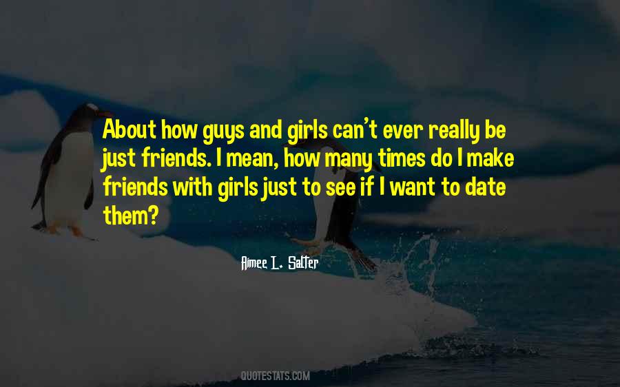 Guys And Girls Can Be Friends Quotes #1236916