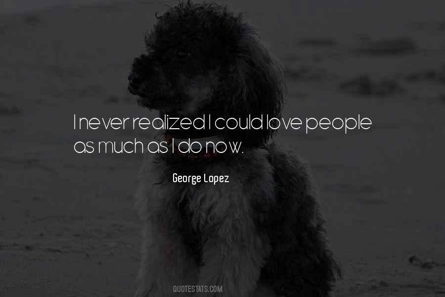 I Could Love Quotes #389493