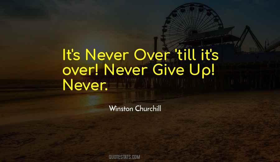 Never Giving Up Winston Churchill Quotes #1045923