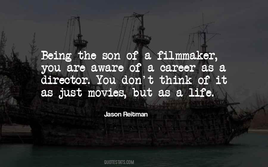 Being A Filmmaker Quotes #1488381