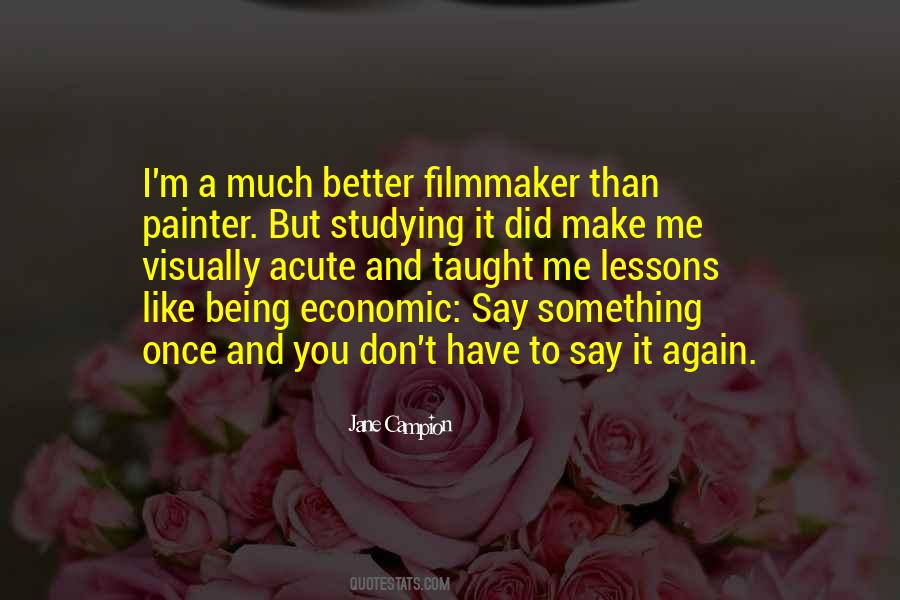 Being A Filmmaker Quotes #1816542