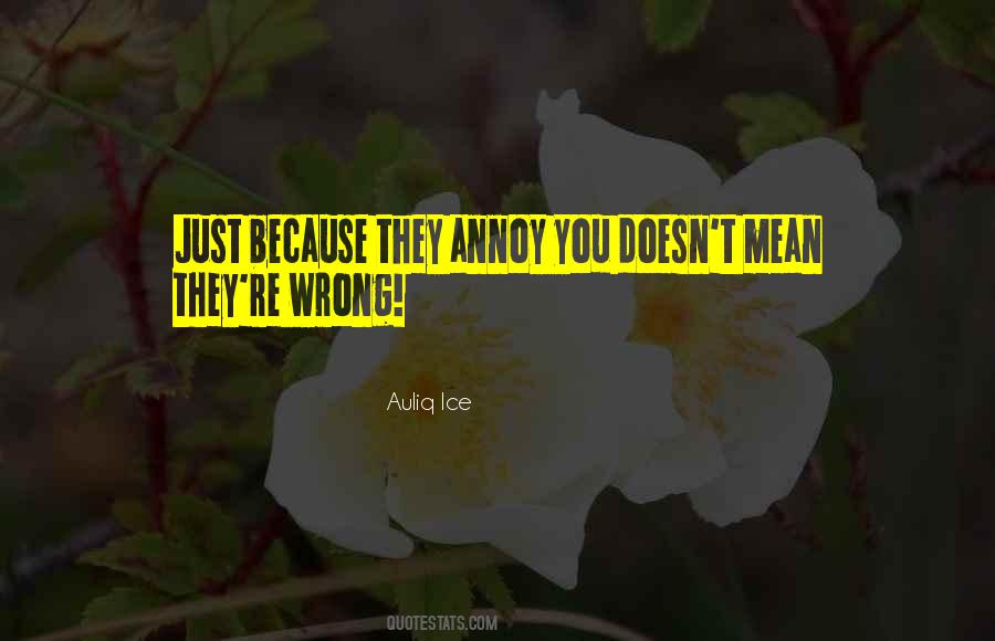 Annoy Someone Quotes #481579
