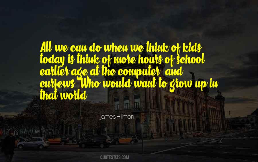 Kids Today Quotes #1195725