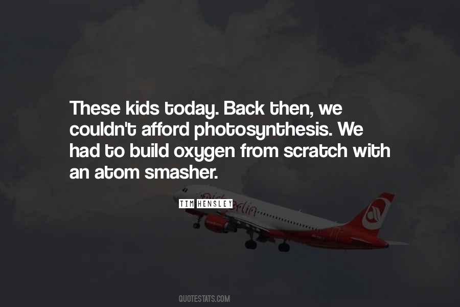 Kids Today Quotes #1240894