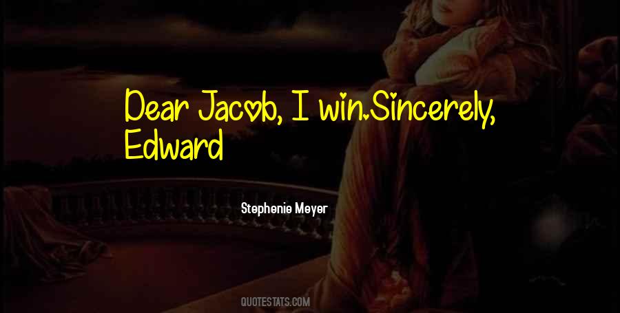 Jacob To Edward Quotes #1200047
