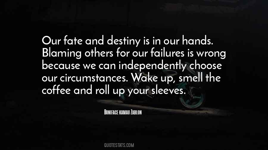 Choose Our Own Destiny Quotes #108102