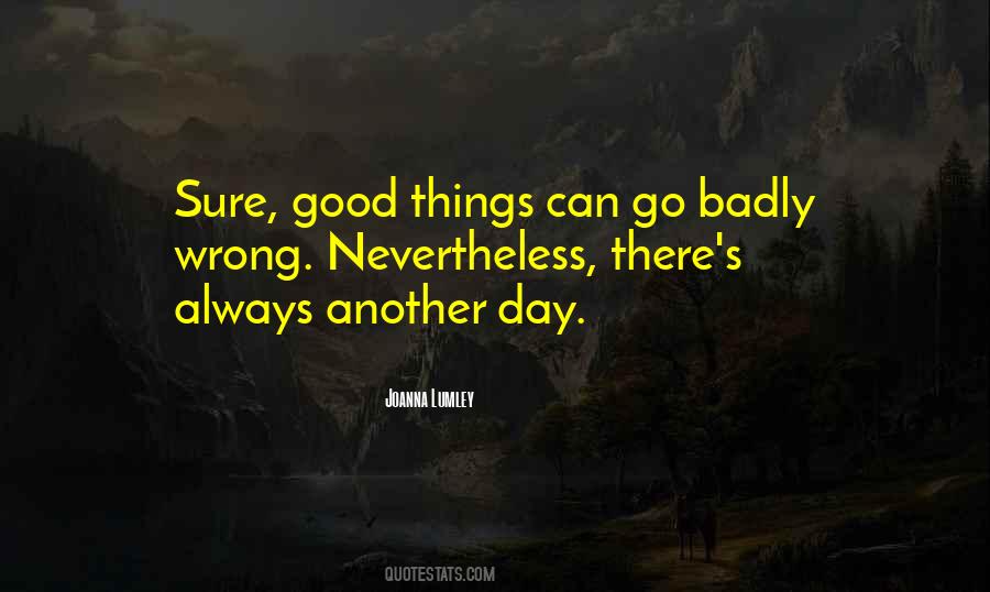 Another Good Day Quotes #687442