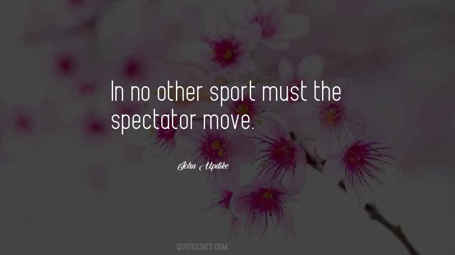 Spectator Sport Quotes #1360617