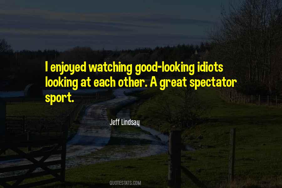 Spectator Sport Quotes #1746786