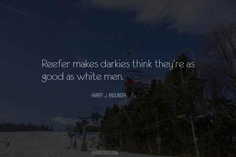 Anslinger Quotes #1544801