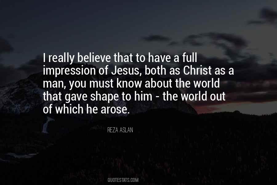 Believe That Jesus Quotes #466622