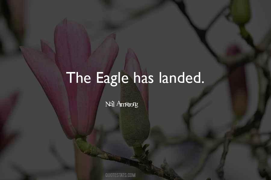 Eagle Landed Quotes #1010141