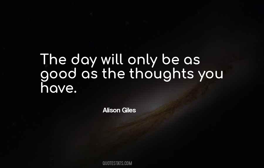 Have Good Thoughts Quotes #72190