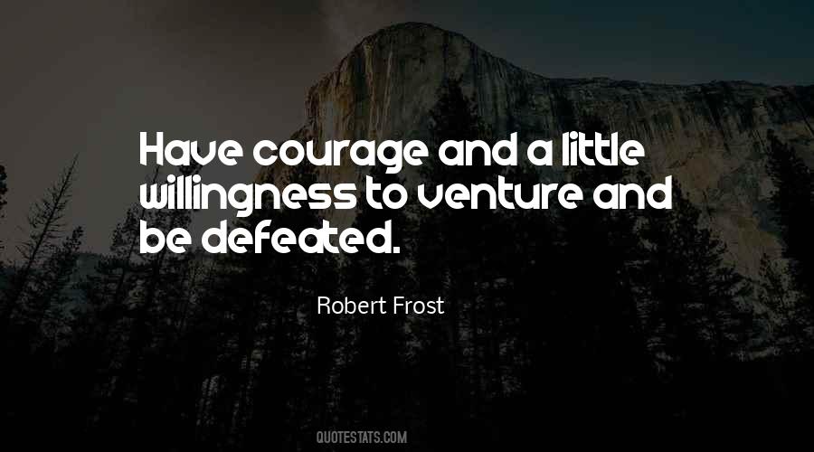 Have Courage Quotes #1707004