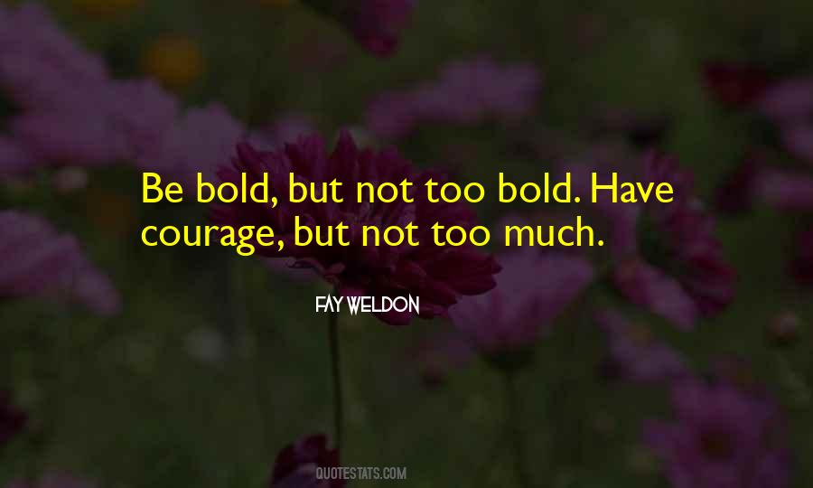 Have Courage Quotes #1803675