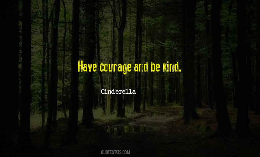 Have Courage Quotes #385189