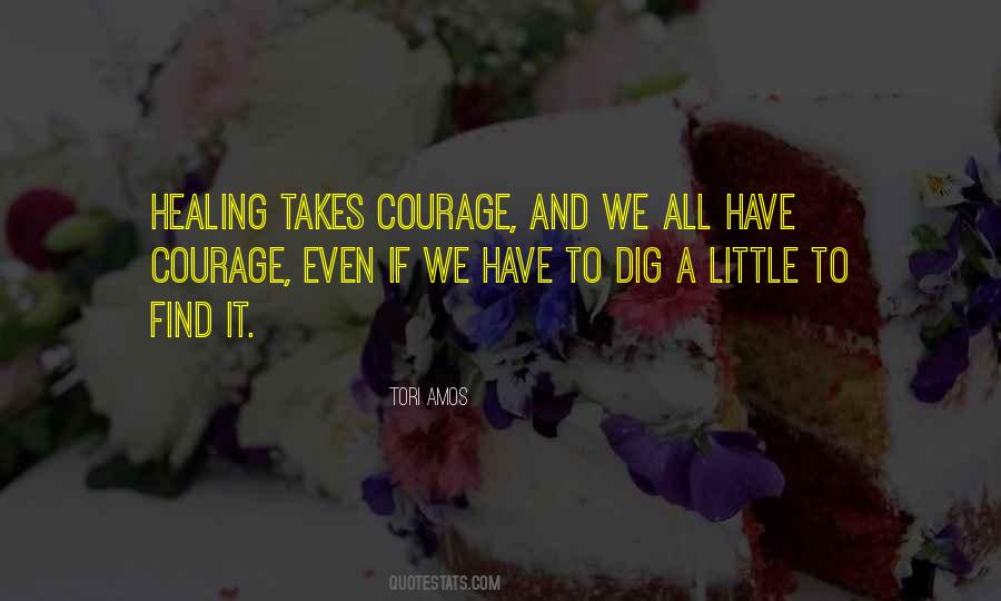Have Courage Quotes #991017