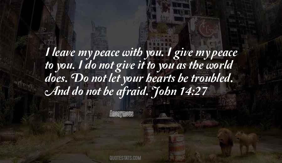 Peace I Give To You Quotes #1795250