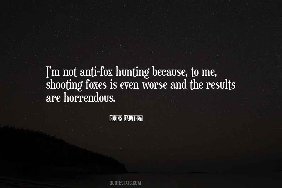 Anti Fox Hunting Quotes #855805