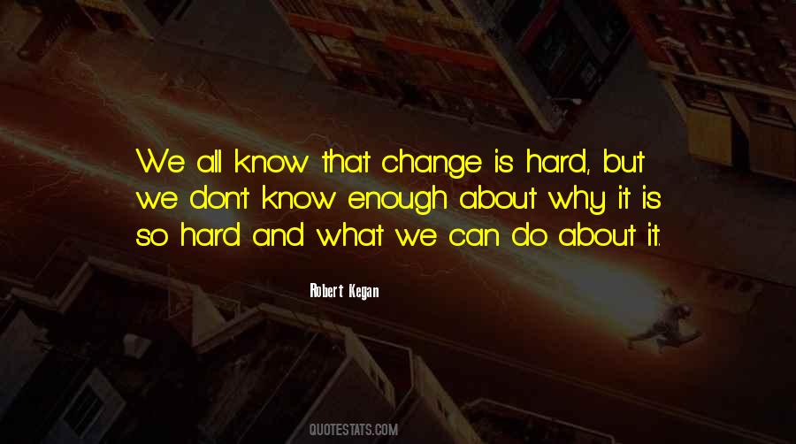 Change Is Hard Quotes #1740533