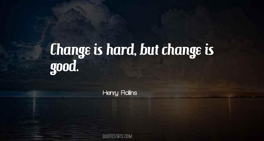Change Is Hard Quotes #406502