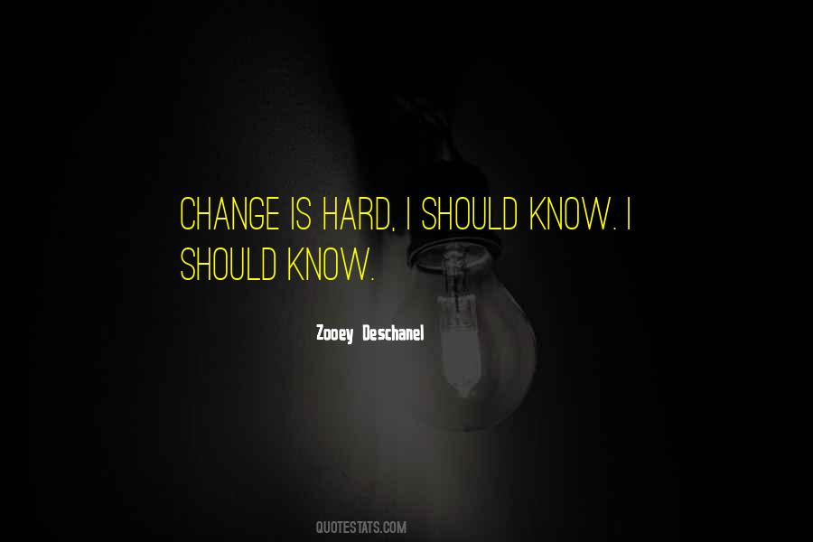 Change Is Hard Quotes #971999