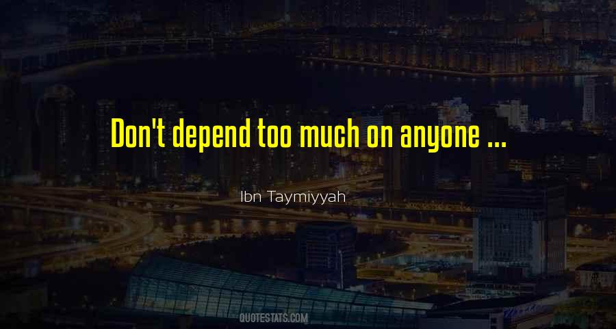 Not Depend On Anyone Quotes #1553573