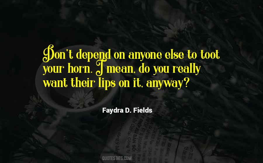 Not Depend On Anyone Quotes #361867