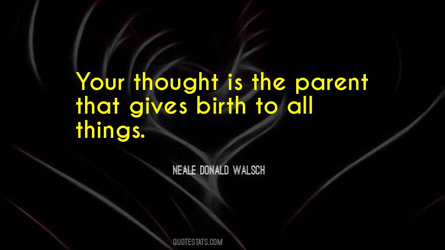Birth To Quotes #1408128
