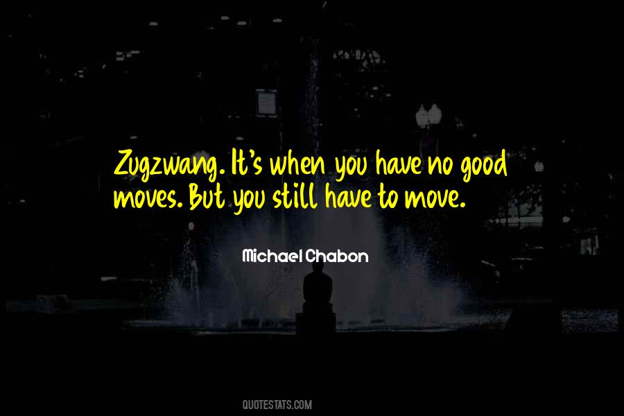 Quotes About Moves #1662772