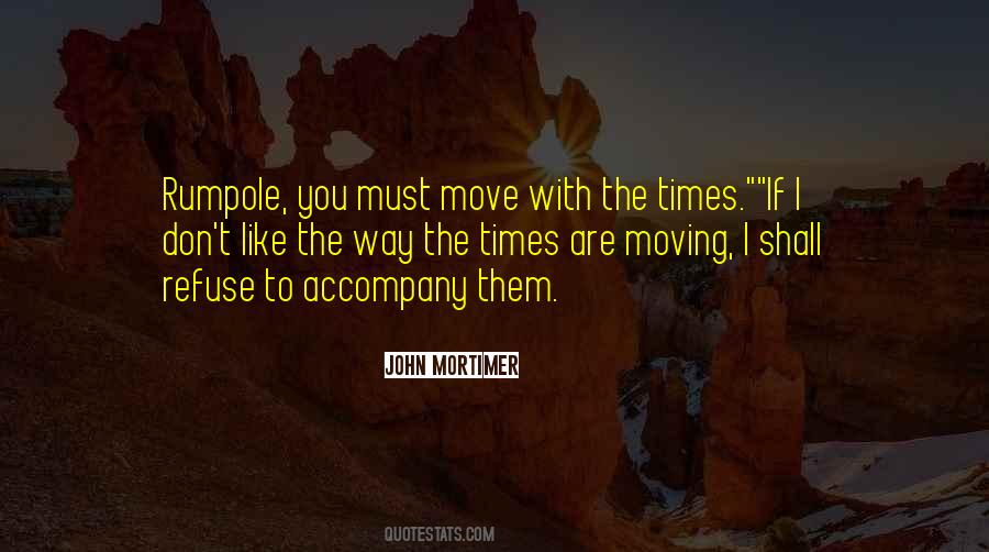 Quotes About Move With The Times #1037562