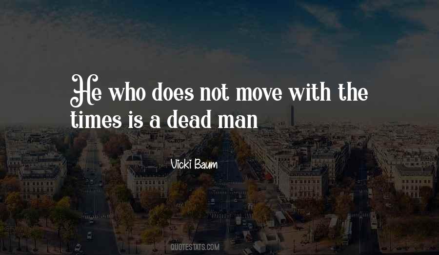 Quotes About Move With The Times #582031