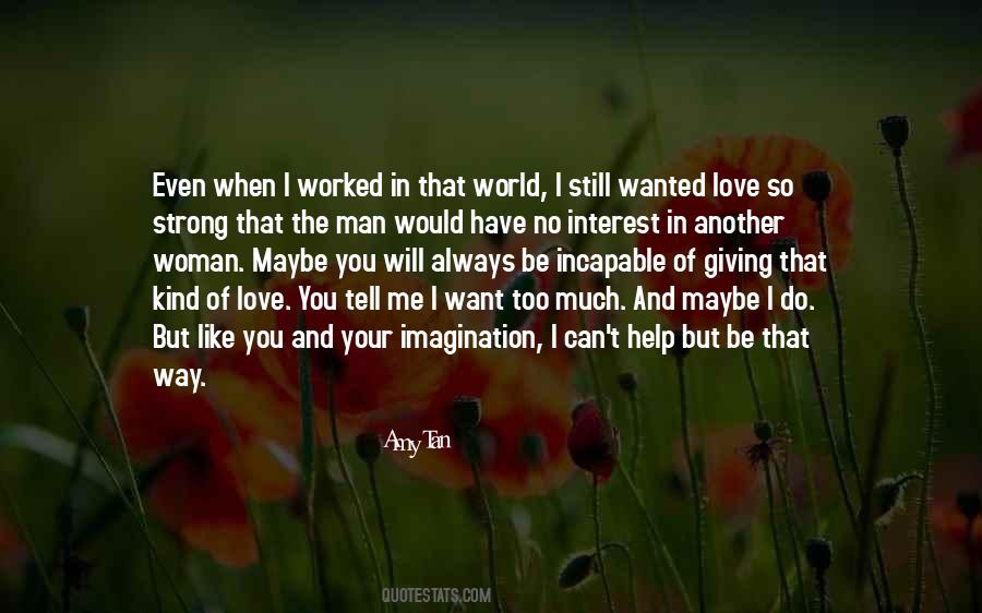 Kind Of Woman I Want Quotes #1556951