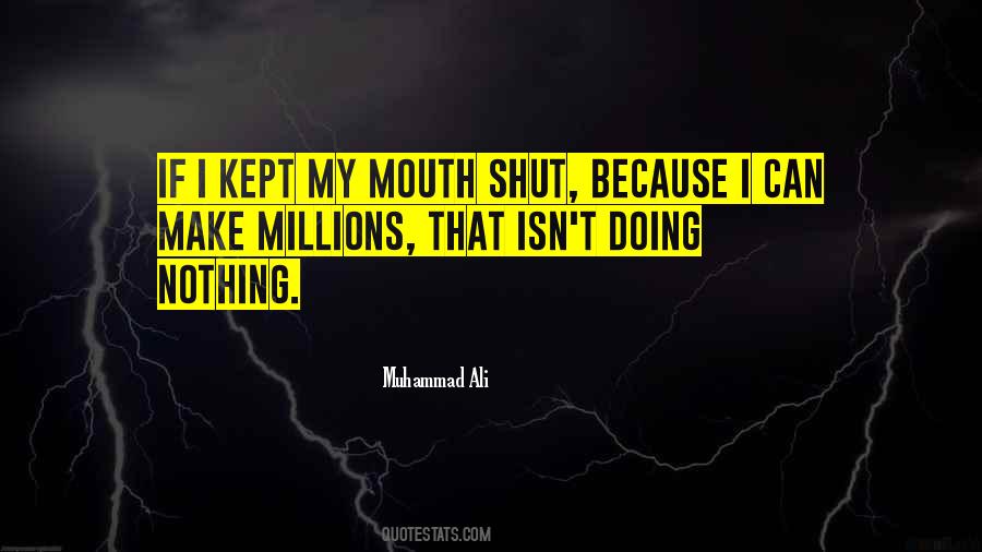 Shut Mouth Quotes #409358