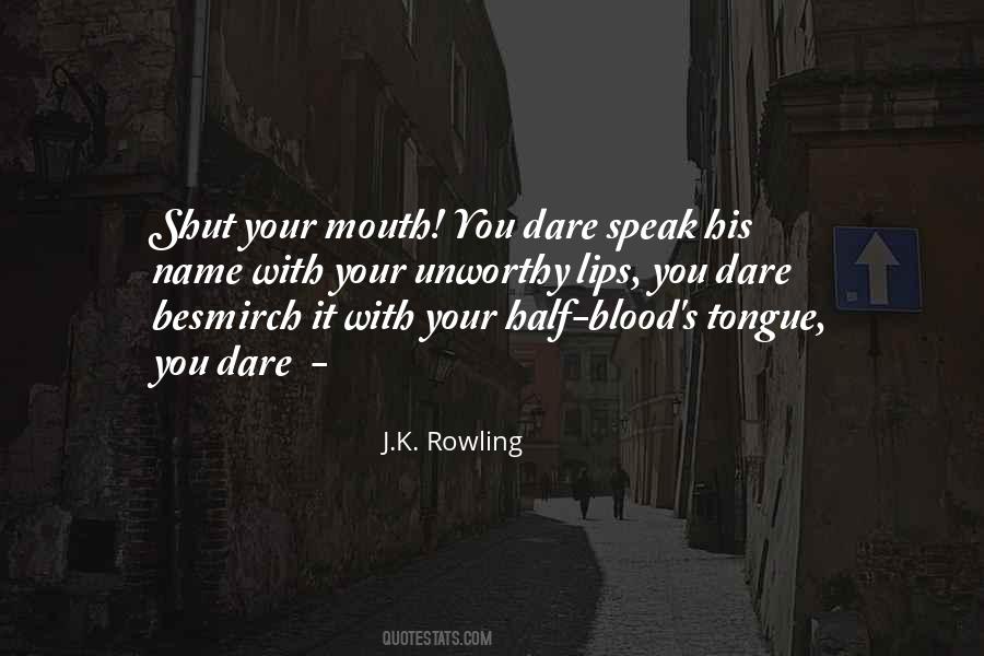 Shut Mouth Quotes #66219