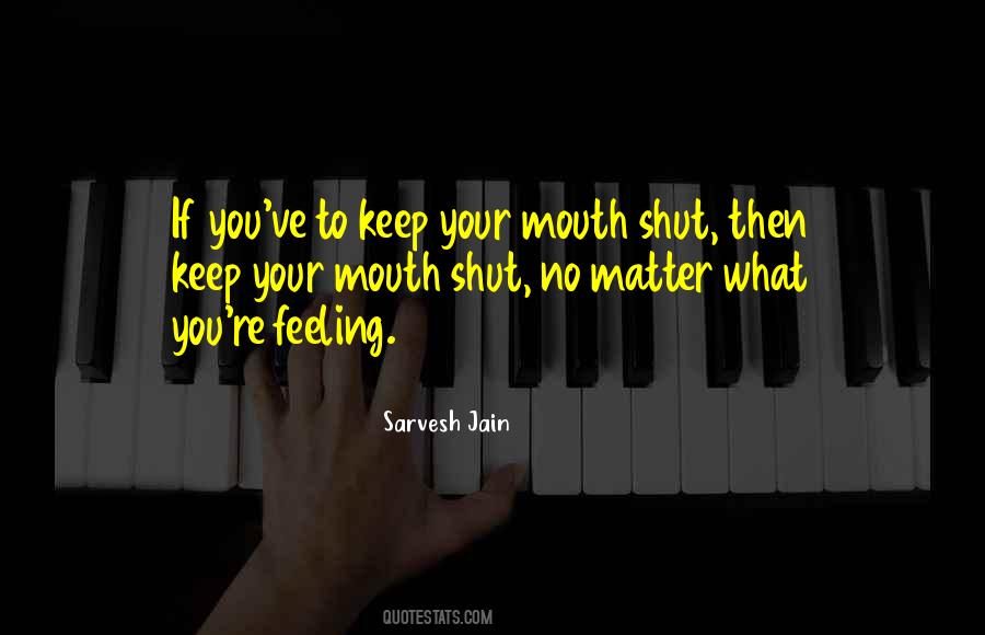 Shut Mouth Quotes #662424