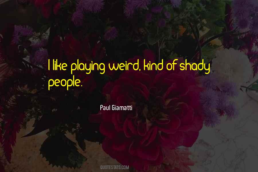 Shady People Quotes #1388745