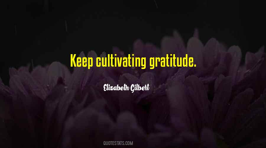 Cultivating Gratitude Quotes #1276560
