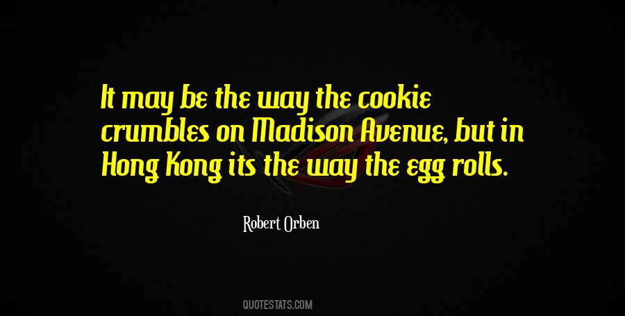 Way The Cookie Crumbles Quotes #10308