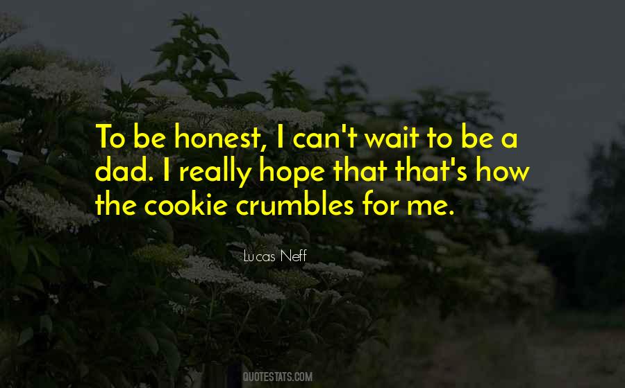 Way The Cookie Crumbles Quotes #804832