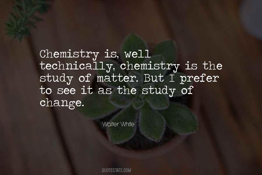 Chemistry Is Quotes #1753317