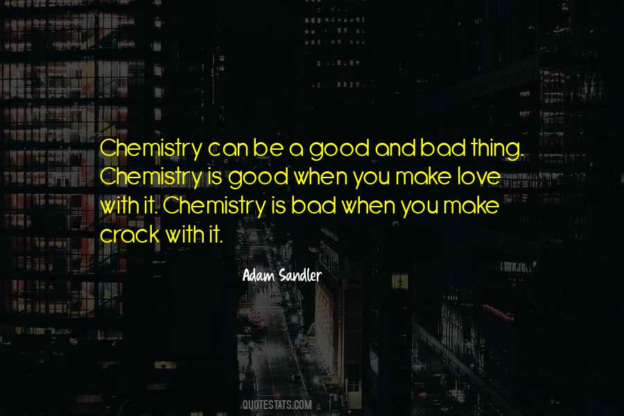 Chemistry Is Quotes #458534