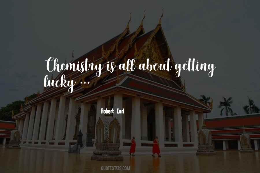 Chemistry Is Quotes #81809