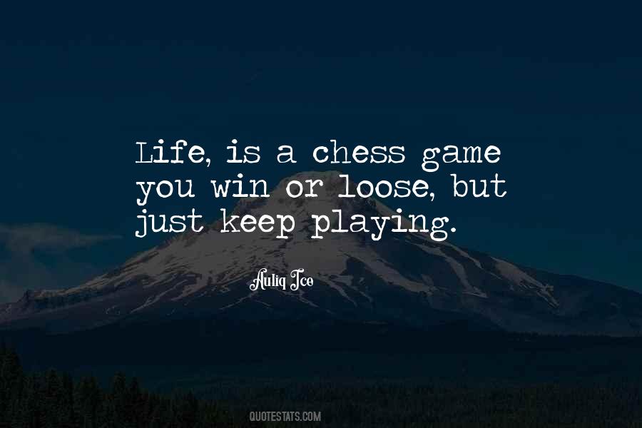 Life Is Game Quotes #24663