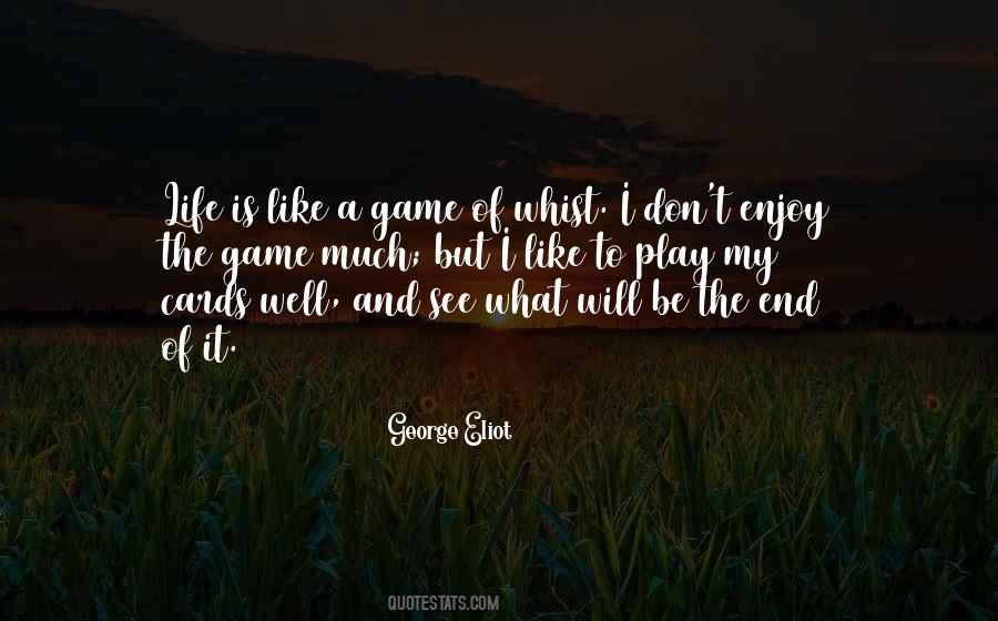Life Is Game Quotes #33693