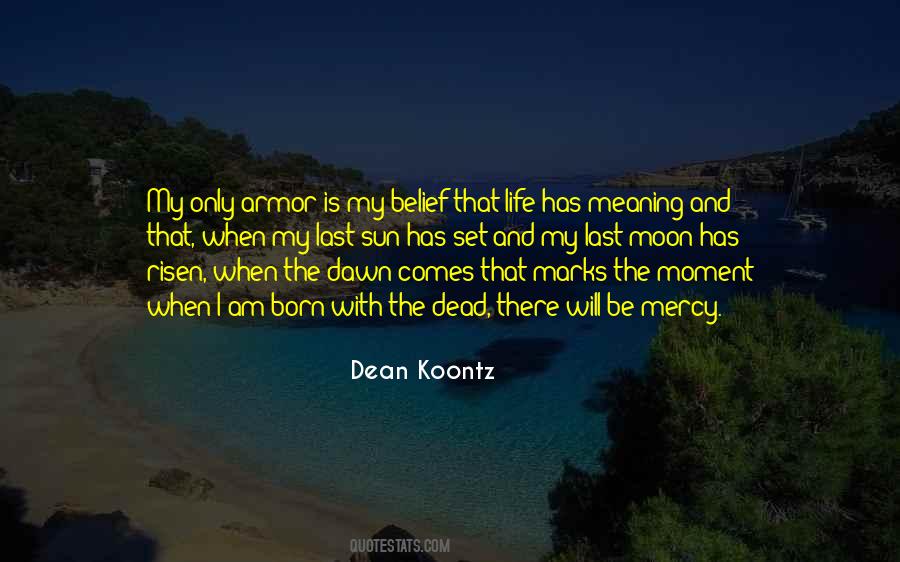 Belief That Life Quotes #1035206