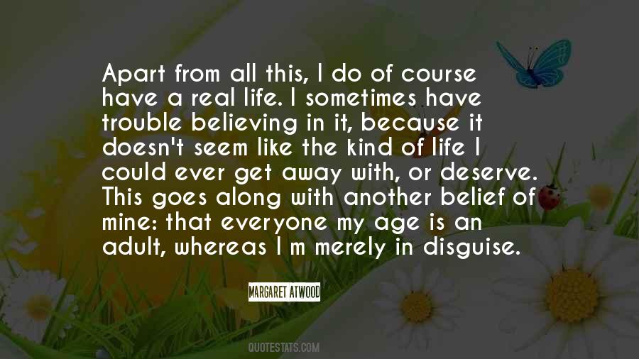 Belief That Life Quotes #218059